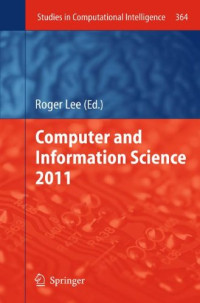 Honghao Gao, Huaikou Miao, Shengbo Chen, Jia Mei (auth.), Roger Lee (eds.) — Computer and Information Science 2011
