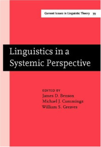 James D. Benson, Michael J. Cummings, William S. Greaves (Eds.) — Linguistics in a Systemic Perspective