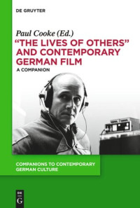 Paul Cooke (editor) — "The Lives of Others" and Contemporary German Film: A Companion