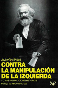 Javier Giral Palasí — Contra la manipulación de la izquierda