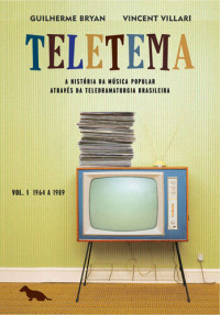 Guilherme Bryan; Vincent Villari — Teletema