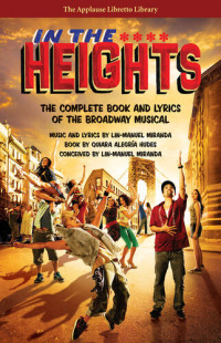Quiara Alegria Hudes — In the Heights: The Complete Book and Lyrics of the Broadway Musical