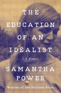 Power, Samantha — The Education of an Idealist: A Memoir