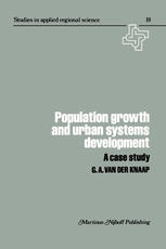 G. A. van der Knaap (auth.) — Population Growth and Urban Systems Development: A Case Study