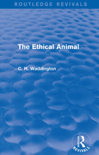 C. H. Waddington — The Ethical Animal
