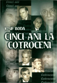 Iosif Boda — Cinci ani la Cotroceni