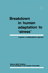 Nicholas Cohen (auth.), R. E. Ballieux, J. F. Fielding, A. L’Abbate (eds.) — Breakdown in Human Adaptation to ‘Stress’: Towards a multidisciplinary approach Volume II