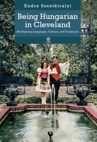 Endre Szentkiralyi — Being Hungarian in Cleveland