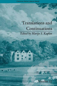Marijn S. Kaplan — Translations and Continuations: Riccoboni and Brooke, Graffigny and Roberts (Chawton House Library Women's Novels)
