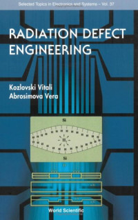 Kozlovski Vitali, Abrosimova Vera — Radiation Defect Engineering (Selected Topics in Electronics and Systems)