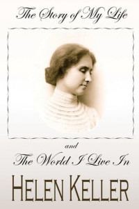 Helen Keller — The World I Live In
