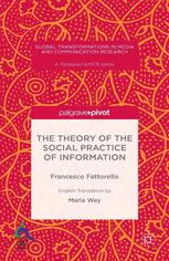 Maria Way (auth.) — The Theory of the Social Practice of Information: Francesco Fattorello With the Contribution of Giuseppe Ragnetti