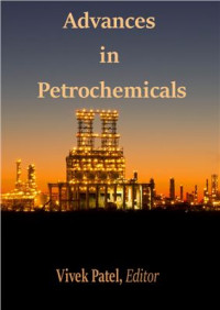 Patel V. (Ed.) — Advances in Petrochemicals