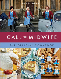 Annie Gray — Call the Midwife the Official Cookbook