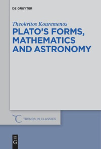 Theokritos Kouremenos — Plato’s forms, mathematics and astronomy