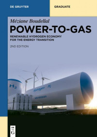 Méziane Boudellal — Power-to-Gas: Renewable Hydrogen Economy for the Energy Transition (De Gruyter Textbook)