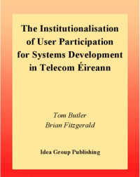 Tom Butler, Brian Fitzgerald. — The institutionalisation of user participation for systems development in Telecom Eireann