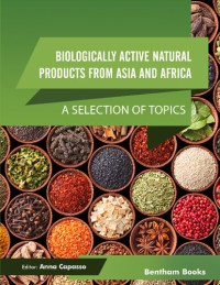 Anna Capasso (Editor) — Biologically Active Natural Products From Asia and Africa A Selection of Topics