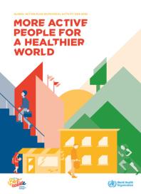 World Health Organization — Global Action Plan on Physical Activity 2018-2030 : More Active People for a Healthier World