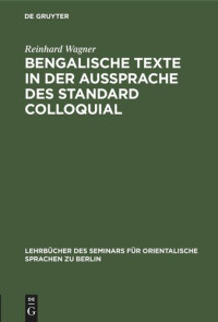 Reinhard Wagner — Bengalische Texte in der Aussprache des Standard Colloquial: Hilfsheft