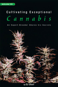 DJ Short — Cultivating Exceptional Cannabis: An Expert Breeder Shares His Secrets