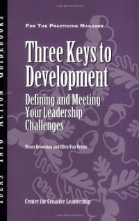 Henry Browning, Ellen Van Velsor — Three Keys to Development: Defining and Meeting Your Leadership Challenges