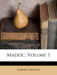 Robert Southey — Madoc, Volume 1