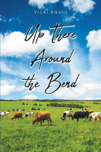 Vicki Baylis — Up There Around the Bend