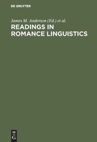 James M. Anderson (editor); J. A. Creore (editor) — Readings in Romance Linguistics