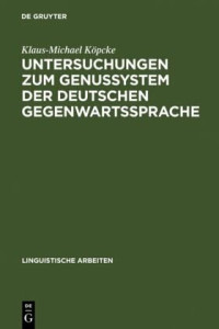 Klaus-Michael Köpcke — Untersuchungen zum Genussystem der deutschen Gegenwartssprache