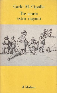 Carlo M Cipolla — Tre storie extra vaganti (Contrappunti)