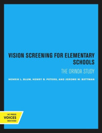 Henrik L. Blum; Henry B. Peters; Jerome W. Bettman; Leslie Corsa — Vision Screening for Elementary Schools