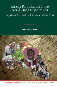 Joan Apecu Laker — African Participation at the World Trade Organization : Legal and Institutional Aspects, 1995-2010