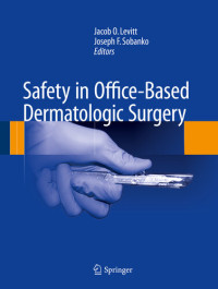 Jacob O. Levitt; Joseph F. Sobanko — Safety in Office-Based Dermatologic Surgery