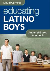 David Campos — Educating Latino Boys : An Asset-Based Approach