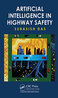 Subasish Das — Artificial Intelligence in Highway Safety (CRC Press)