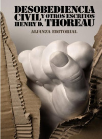 Henry david thoreau — Desobediencia civil y otros escritos