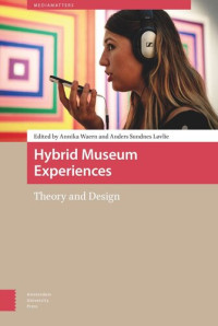 Annika Waern (editor); Anders Løvlie (editor) — Hybrid Museum Experiences: Theory and Design