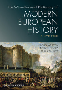 Atkin, Nicholas;Biddiss, Michael Denis;Tallett, Frank — The Wiley-Blackwell Dictionary of Modern European History Since 1789