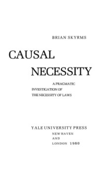 Skyrms, Brian — Causal necessity: A pragmatic investigation of the necessity of laws