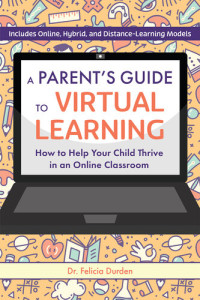 Felicia Durden — How to Help Your Child Thrive in a Online Classroom
