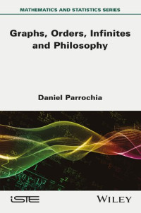 Daniel Parrochia — Graphs, Orders, Infinites and Philosophy