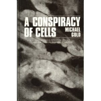 Michael Gold — A conspiracy of cells: one woman's immortal legacy and the medical scandal it caused