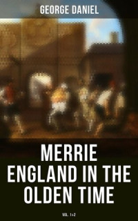 George Daniel — Merrie England in the Olden Time