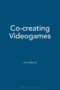 John Banks — Co-creating Videogames