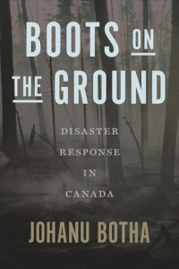 Johanu Botha — Boots on the Ground: Disaster Response in Canada
