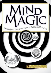 Marc Lemezma — Mind Magic: Extraordinary Tricks to Mystify, Baffle and Entertain