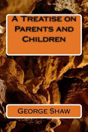 Shaw, B. — A Treatise on Parents and Children