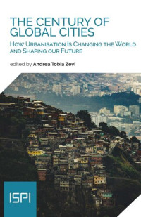 Andrea Tobia Zevi — The Century of Global Cities: How Urbanisation Is Changing the World and Shaping Our Future