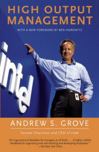 Grove, Andrew S.;Horowitz, Ben — High Output Management